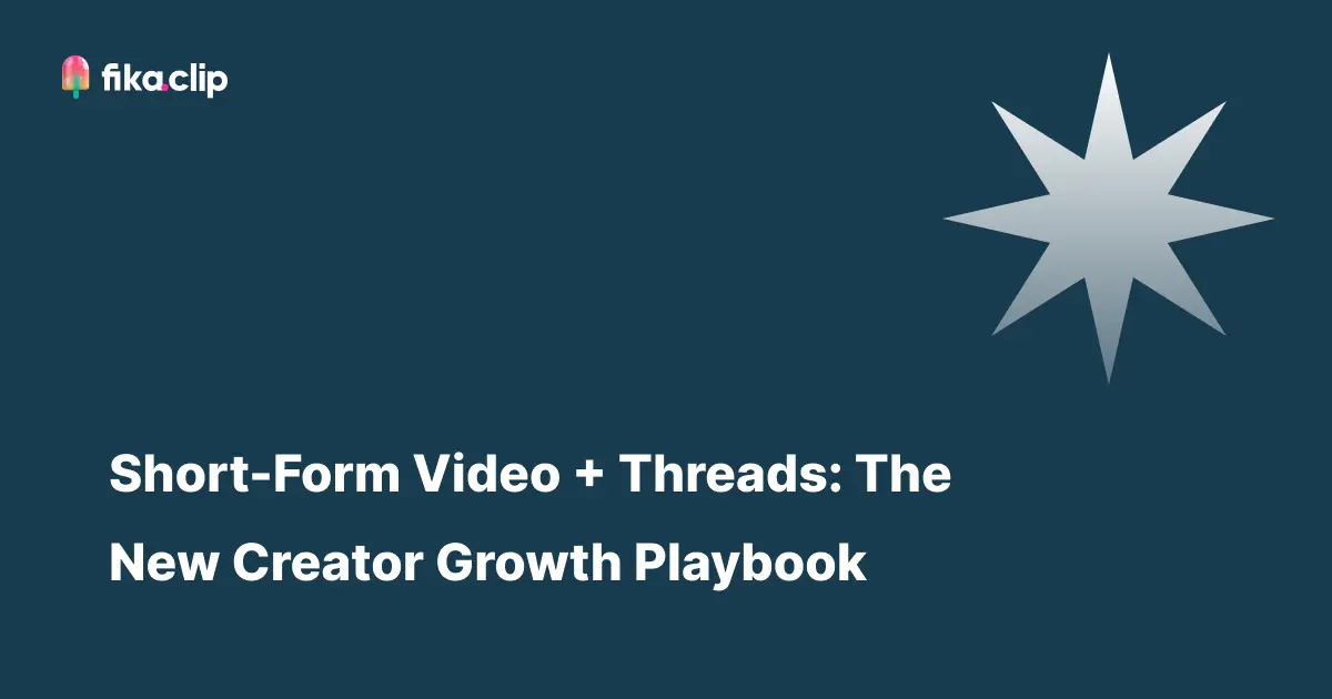 Short-Form Video + Threads: The New Creator Growth Playbook