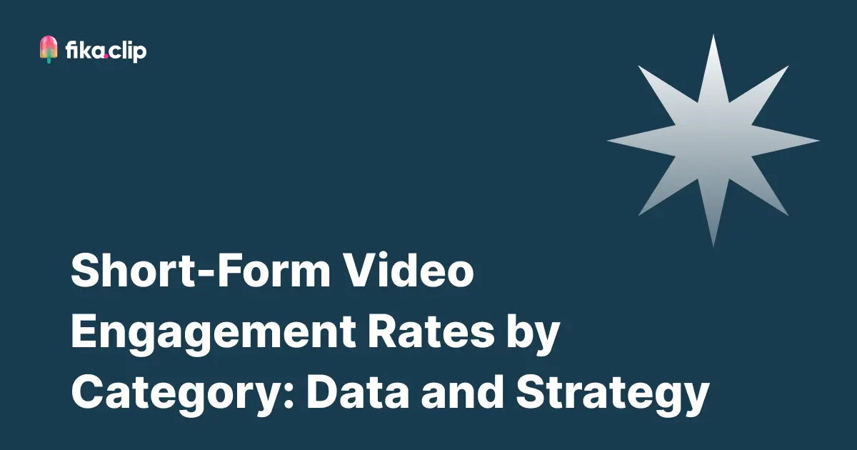 Short-Form Video Engagement Rates by Category: Data and Strategy