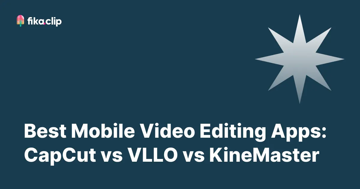 Best Mobile Video Editing Apps: CapCut vs VLLO vs KineMaster