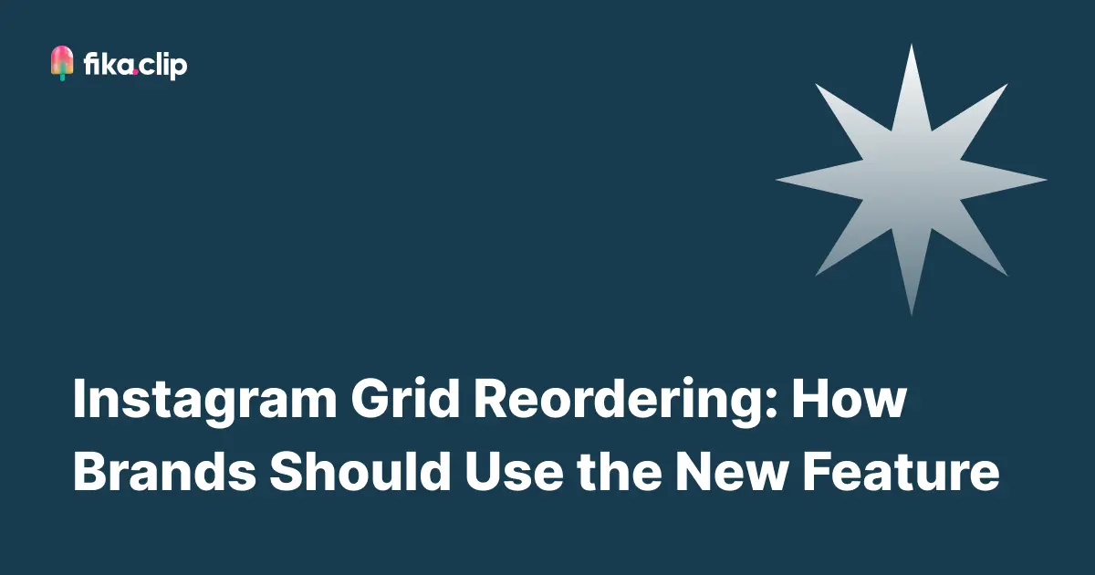 Instagram Grid Reordering: How Brands Should Use the New Feature