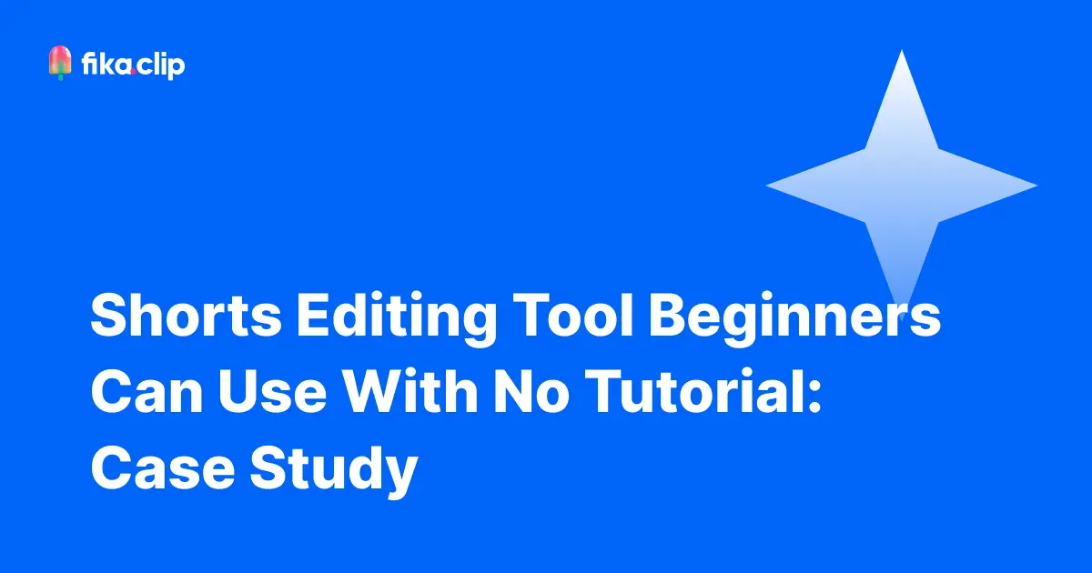 Shorts Editing Tool Beginners Can Use With No Tutorial: Case Study