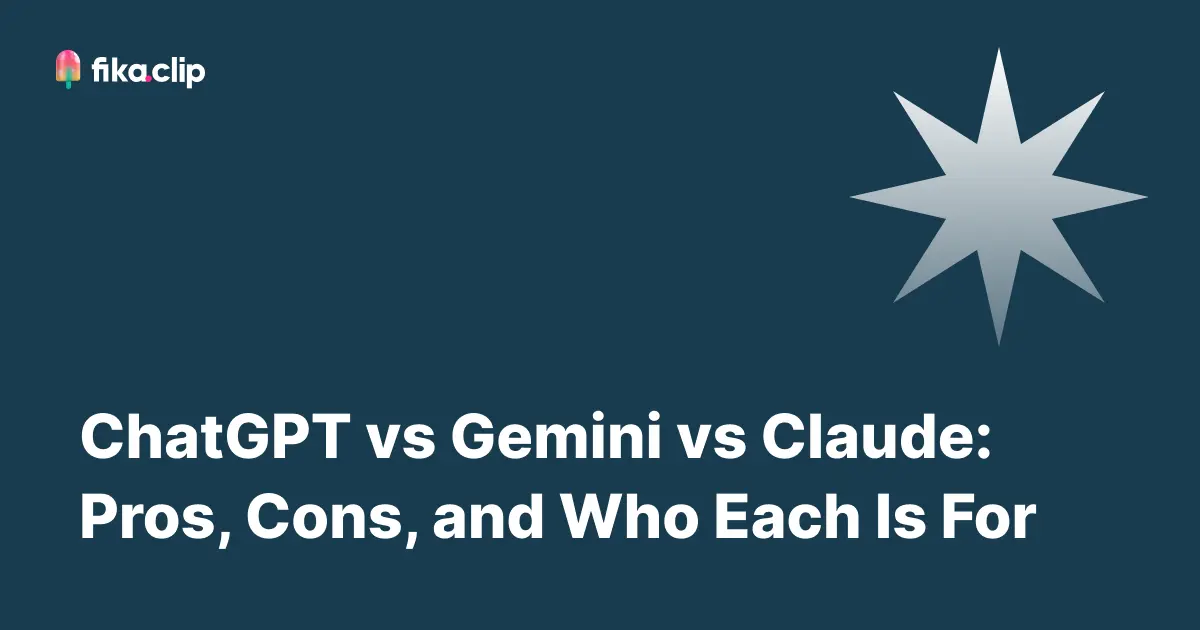 ChatGPT vs Gemini vs Claude: Pros, Cons, and Who Each Is For