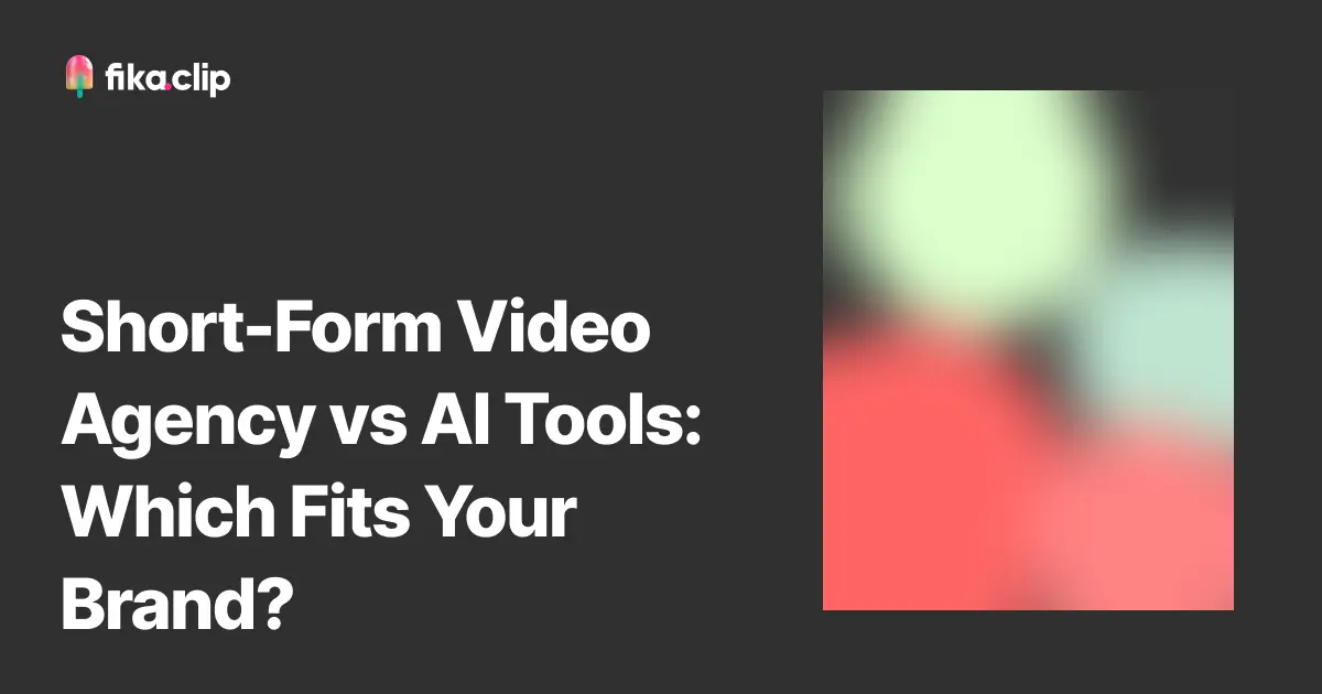 Short-Form Video Agency vs AI Tools: Which Fits Your Brand?
