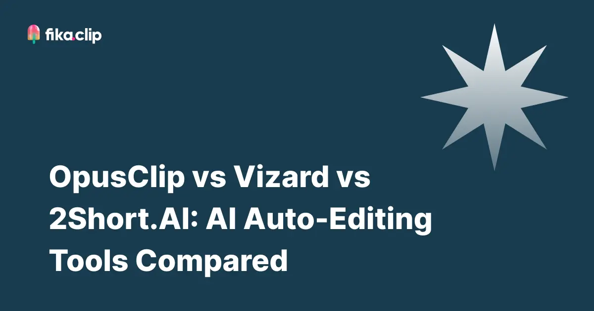 OpusClip vs Vizard vs 2Short.AI: AI Shorts Auto-Editing Tools Compared