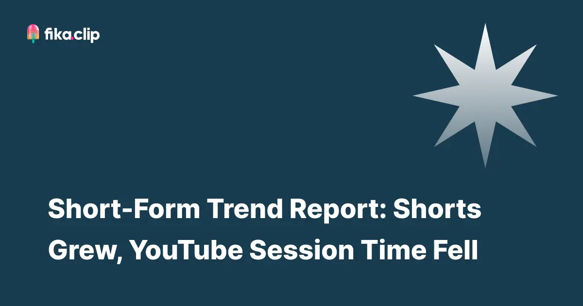 Short-Form Trend Report: Shorts Grew, YouTube Session Time Fell