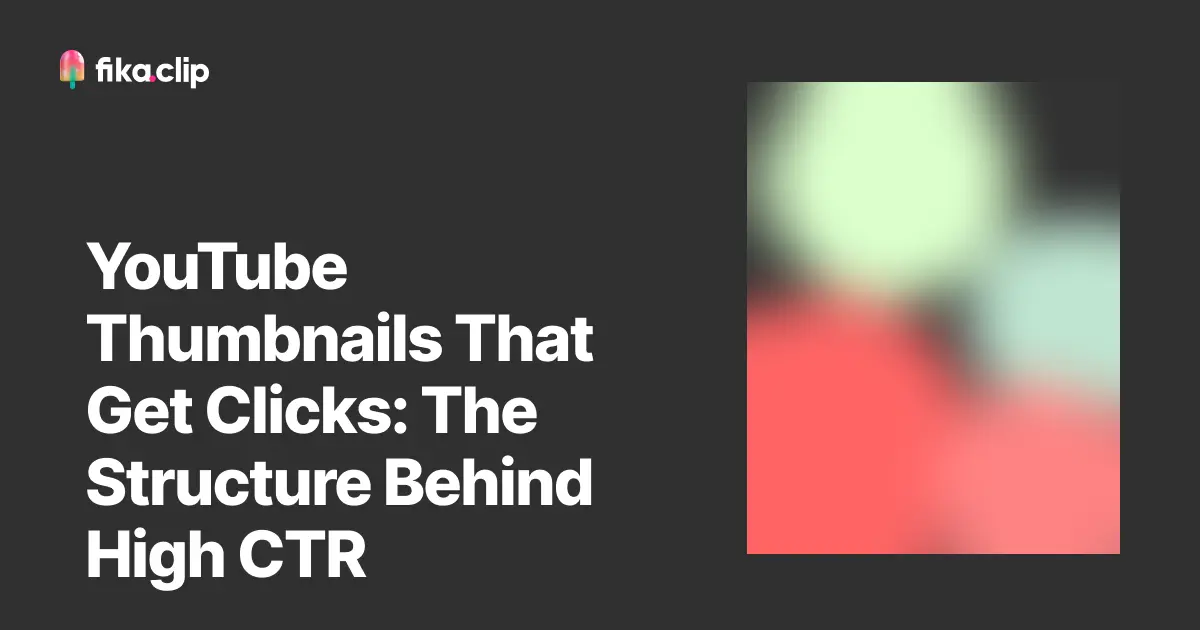 YouTube Thumbnails That Get Clicks: The Structure Behind High CTR