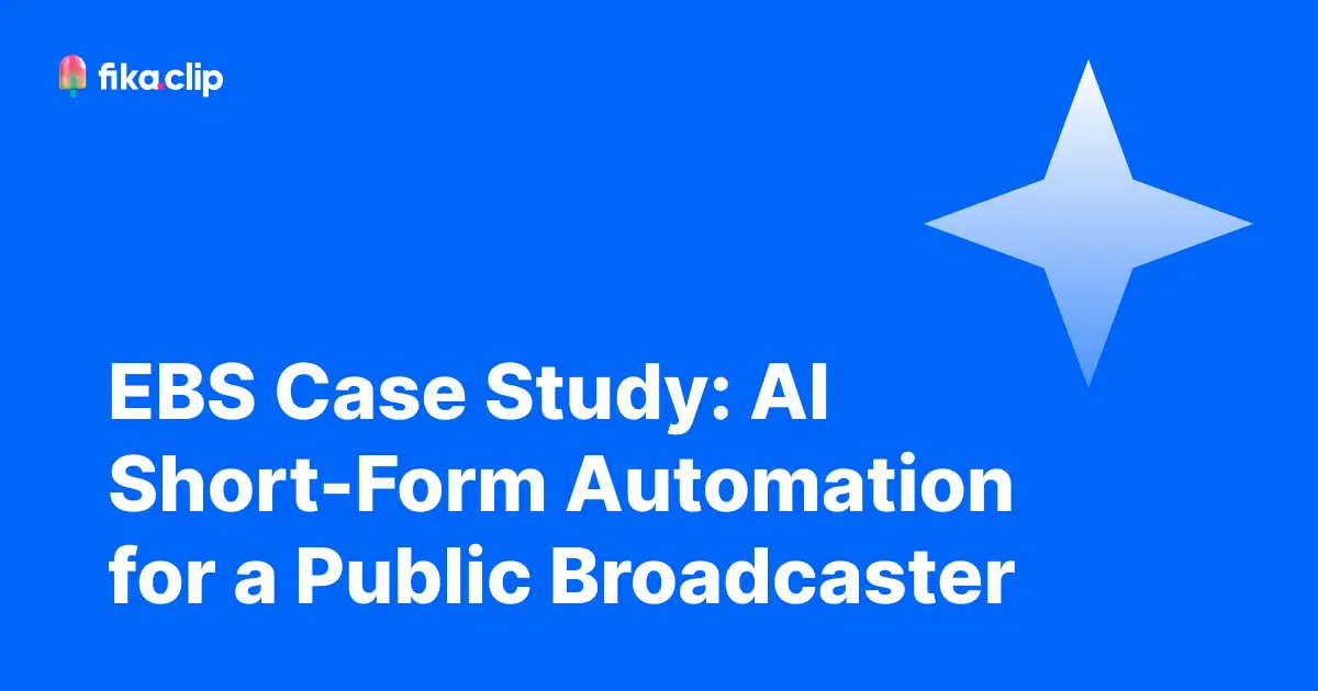 EBS Case Study: AI Short-Form Automation for a Public Broadcaster