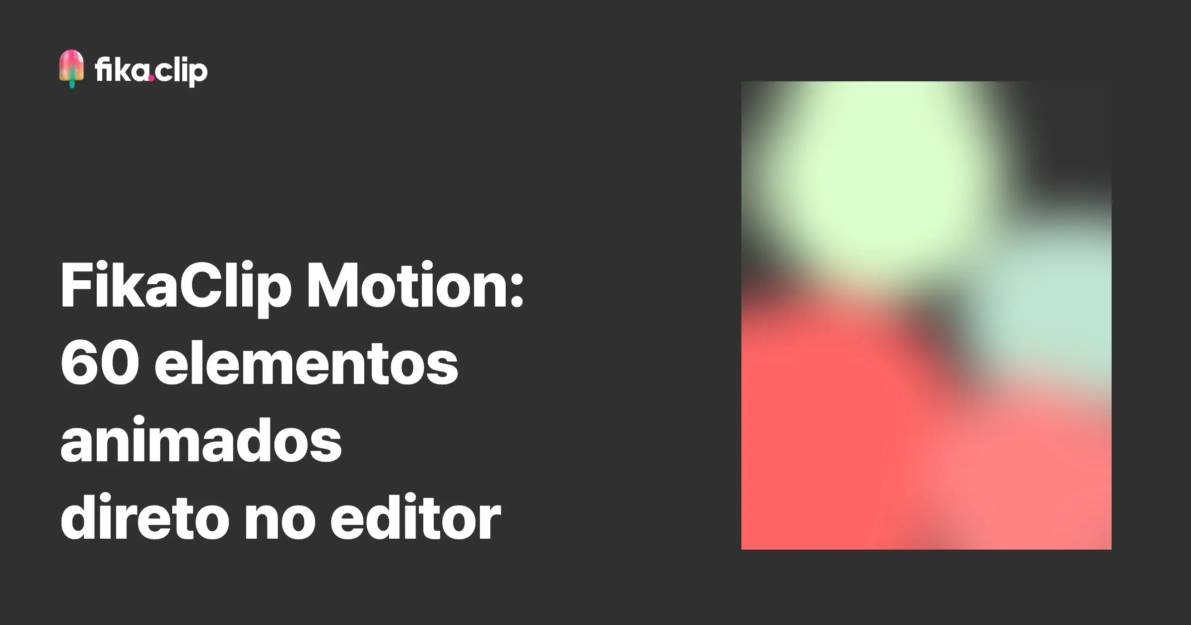 FikaClip Motion: 60 elementos animados direto no editor