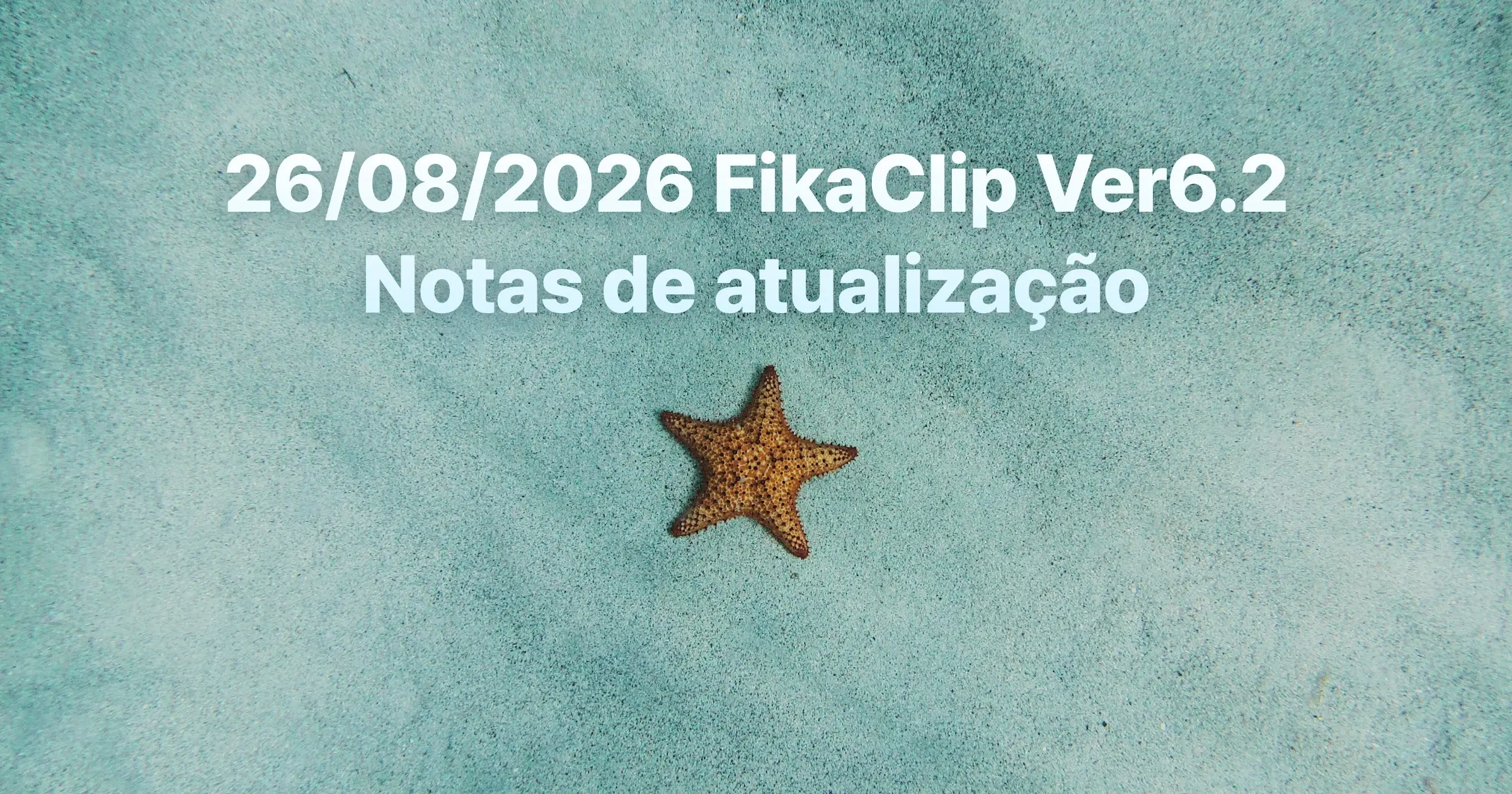 FikaClip Ver6.2: notas de atualização (26/08/2026)