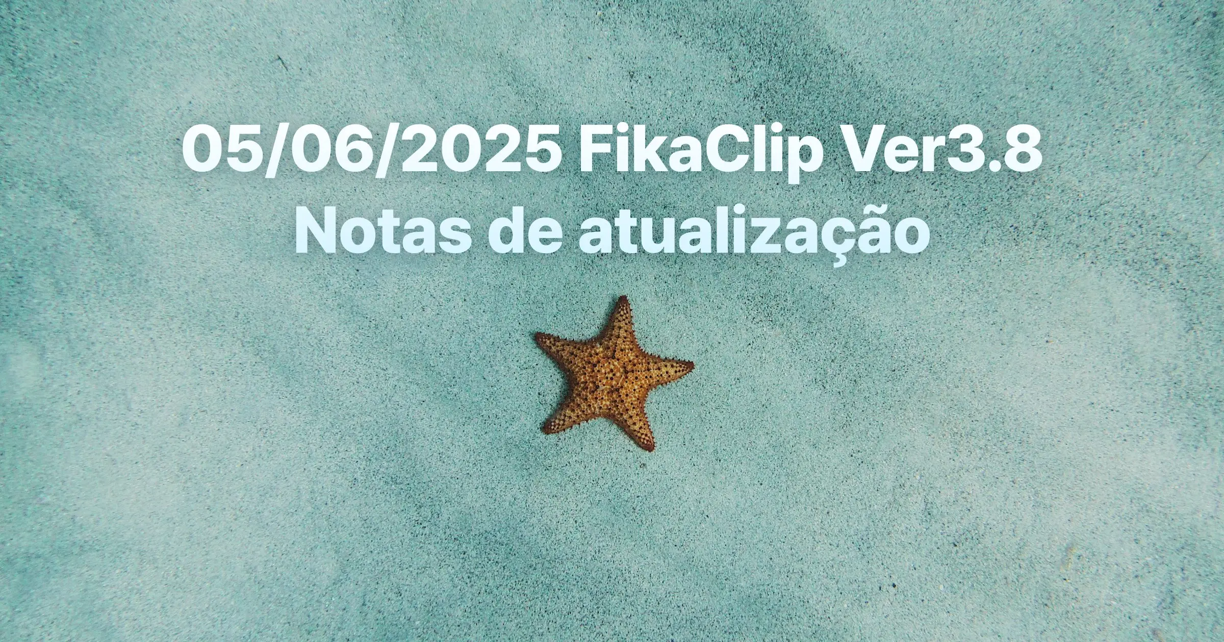 FikaClip Ver3.8: notas de atualização (05/06/2025)