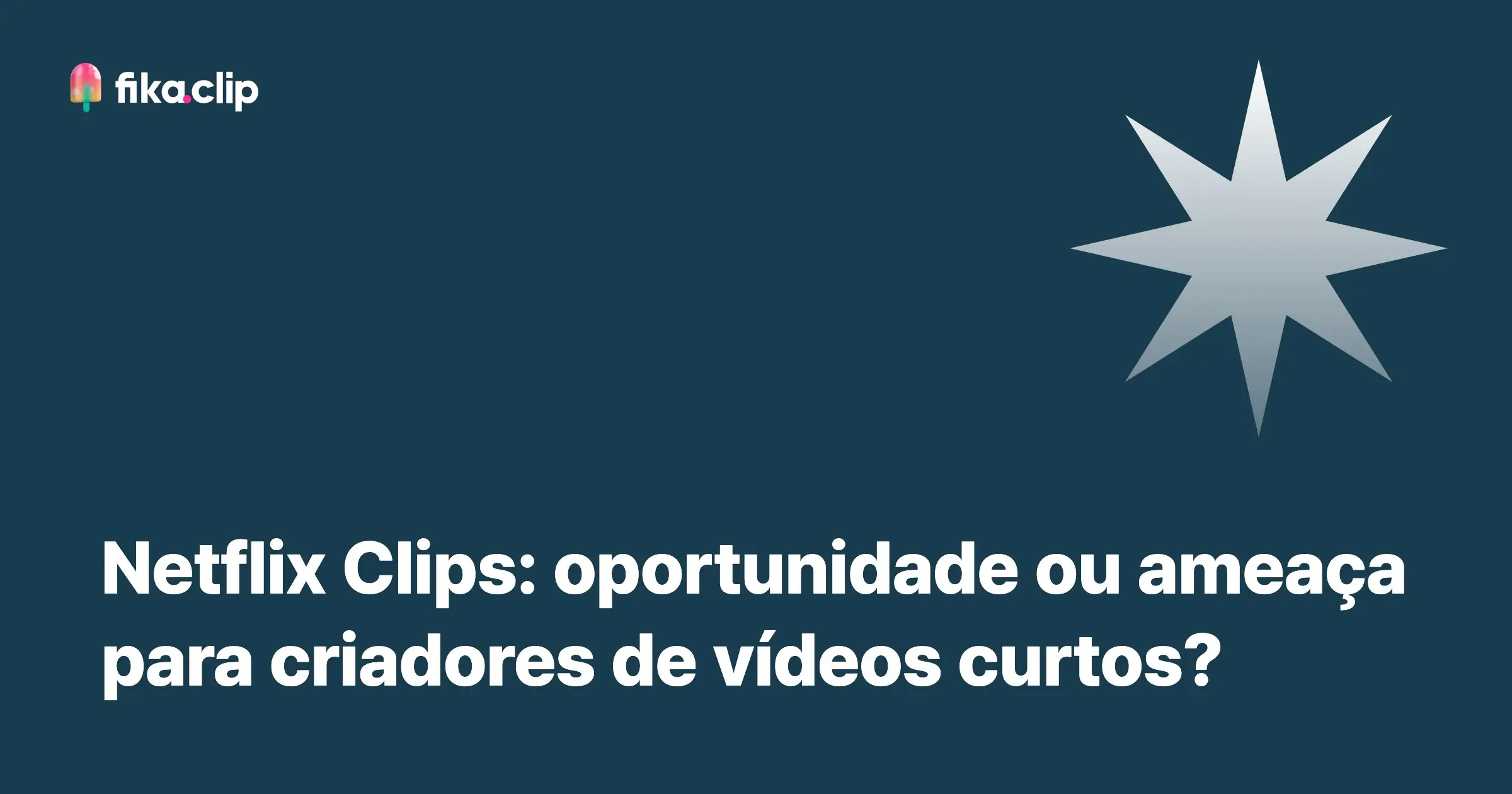 Netflix Clips: oportunidade ou ameaça para criadores de vídeos curtos?