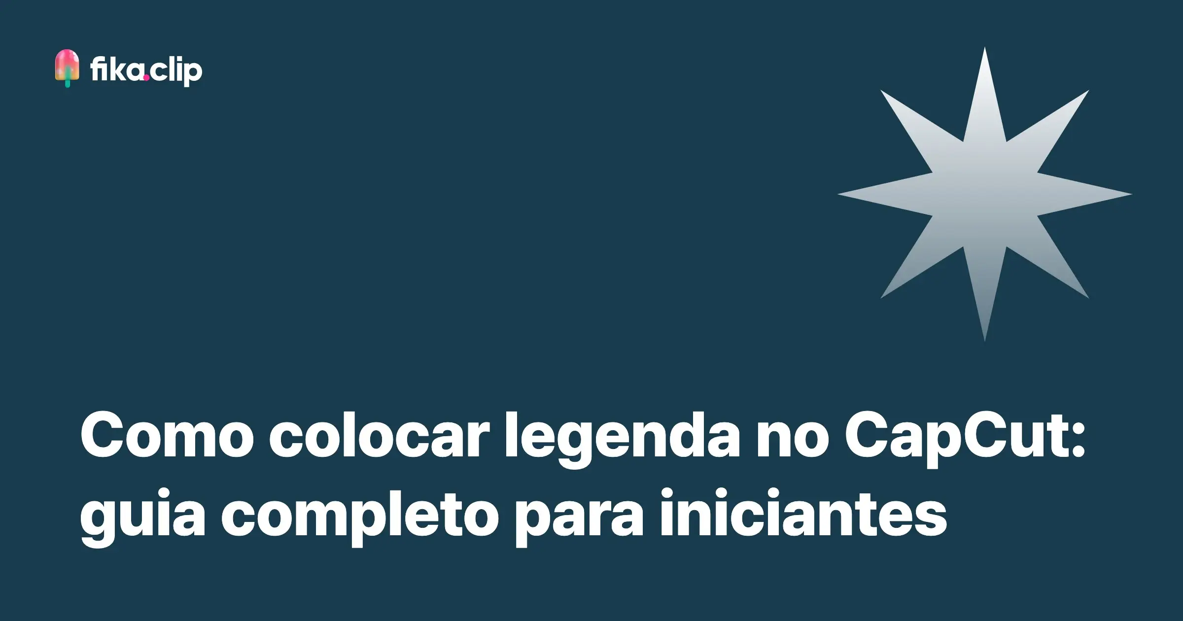 Como colocar legenda no CapCut: guia completo para iniciantes
