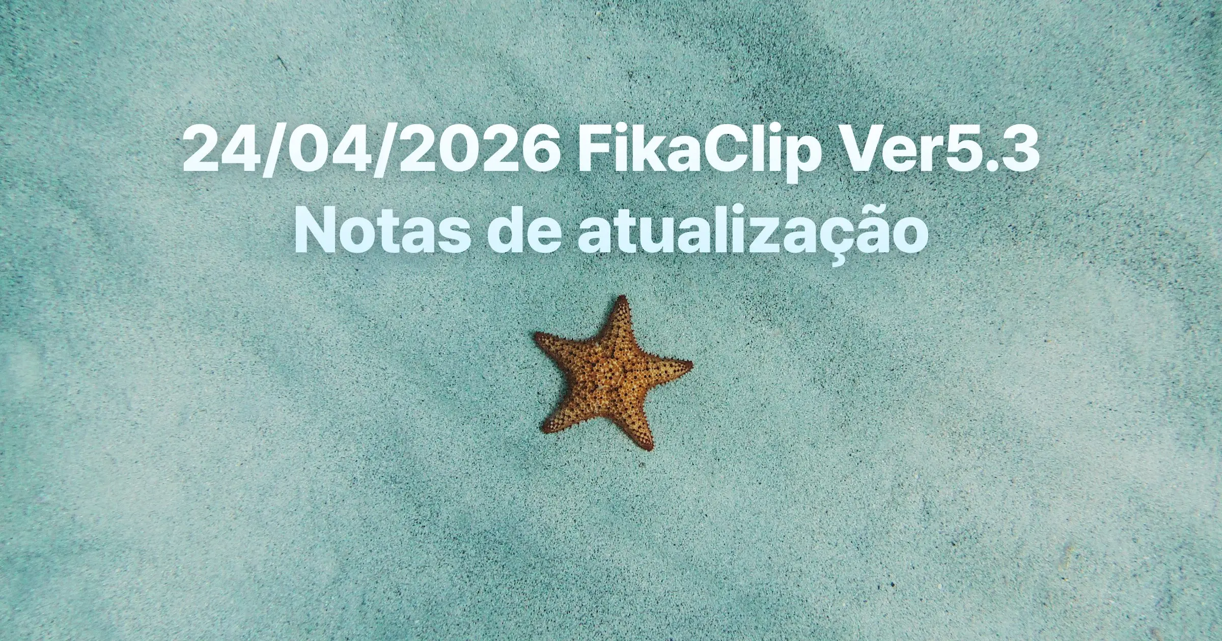 FikaClip Ver5.3: notas de atualização (24/04/2026)