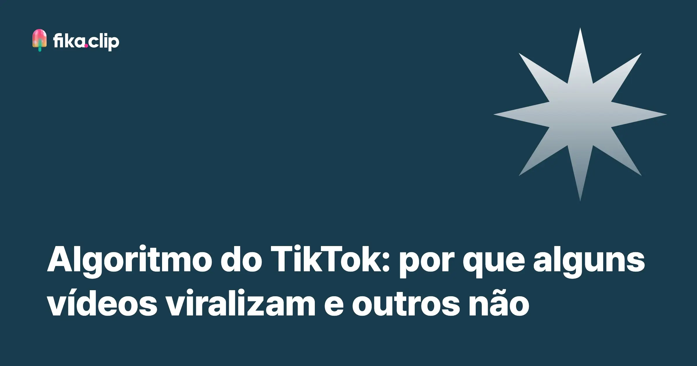 Algoritmo do TikTok: por que alguns vídeos viralizam e outros não