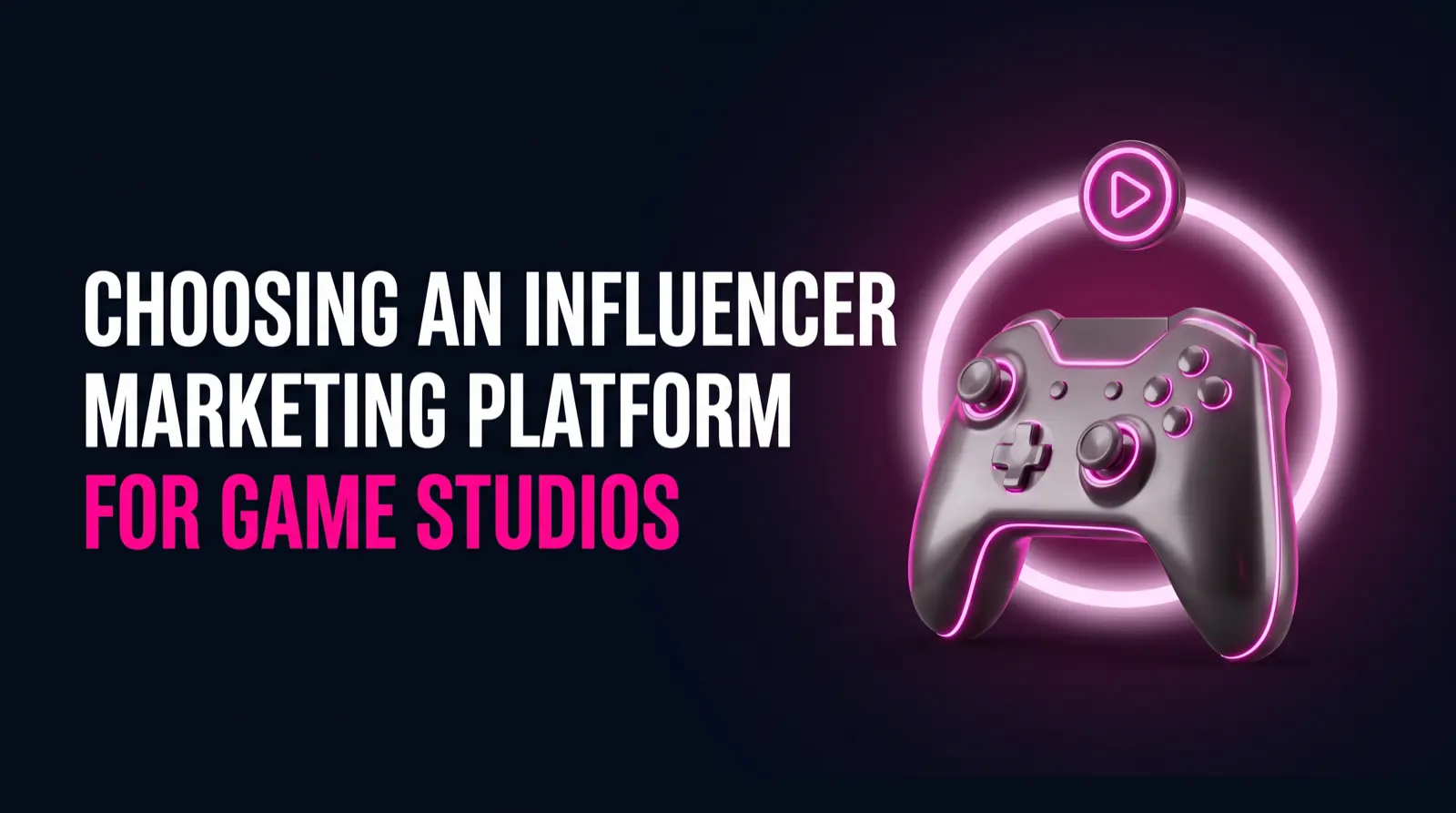 Choosing an Influencer Marketing Platform or Gaming Influencer Agency: A 2026 Buyer's Guide for Game Studios
