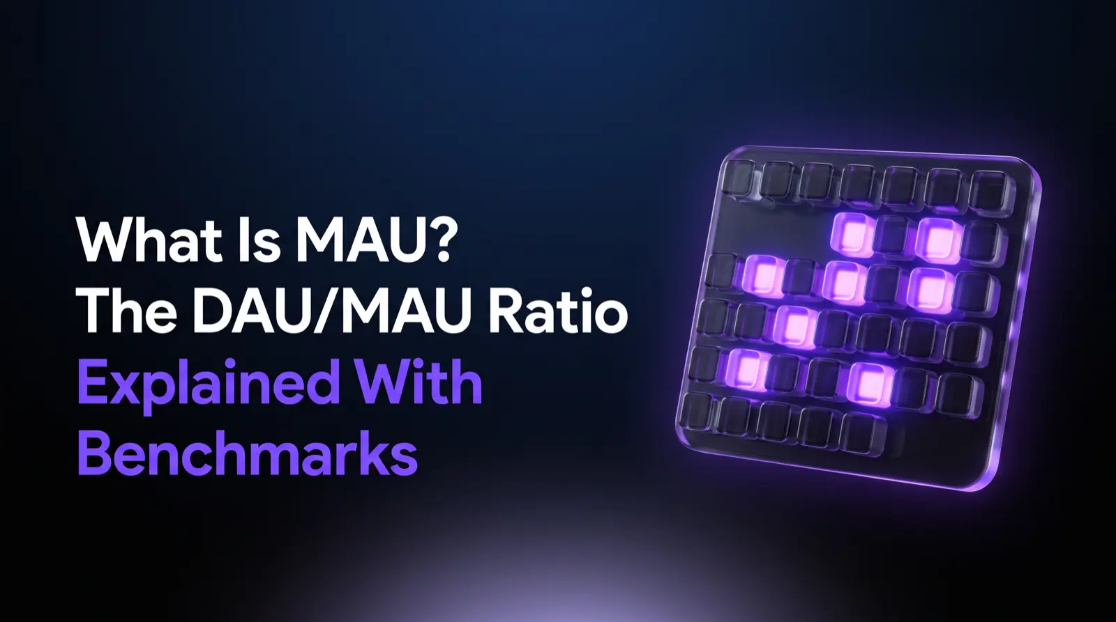 What Is MAU in Mobile Games? How to Calculate the DAU/MAU Ratio, Genre Benchmarks, and When the Number Misleads