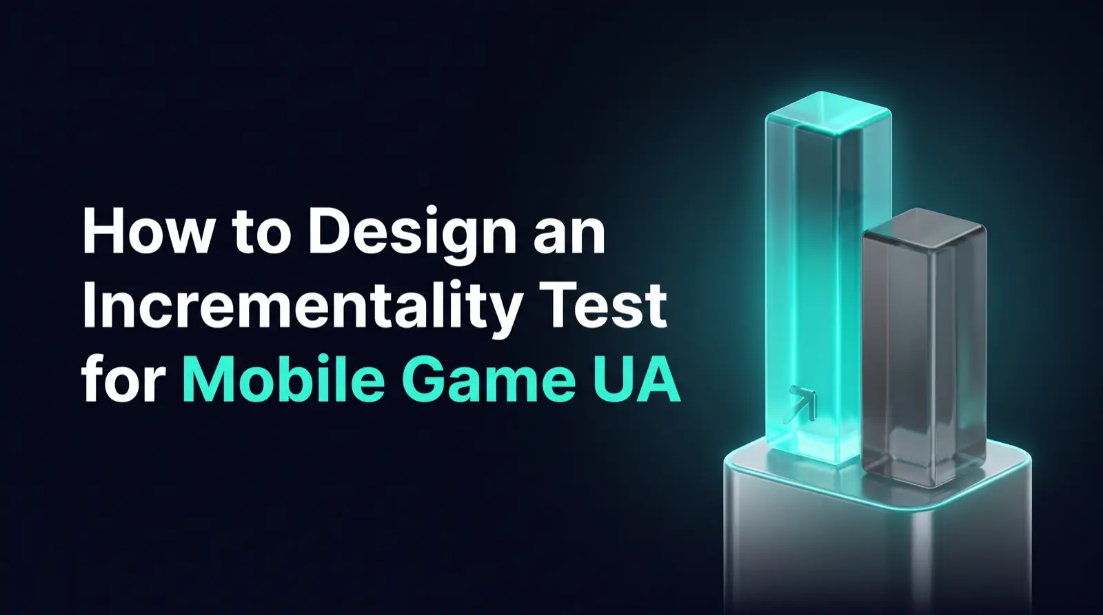 How to Design an Incrementality Test for Mobile Game UA: Holdouts, Geo-Lift, Sample Size, and Reading the Result
