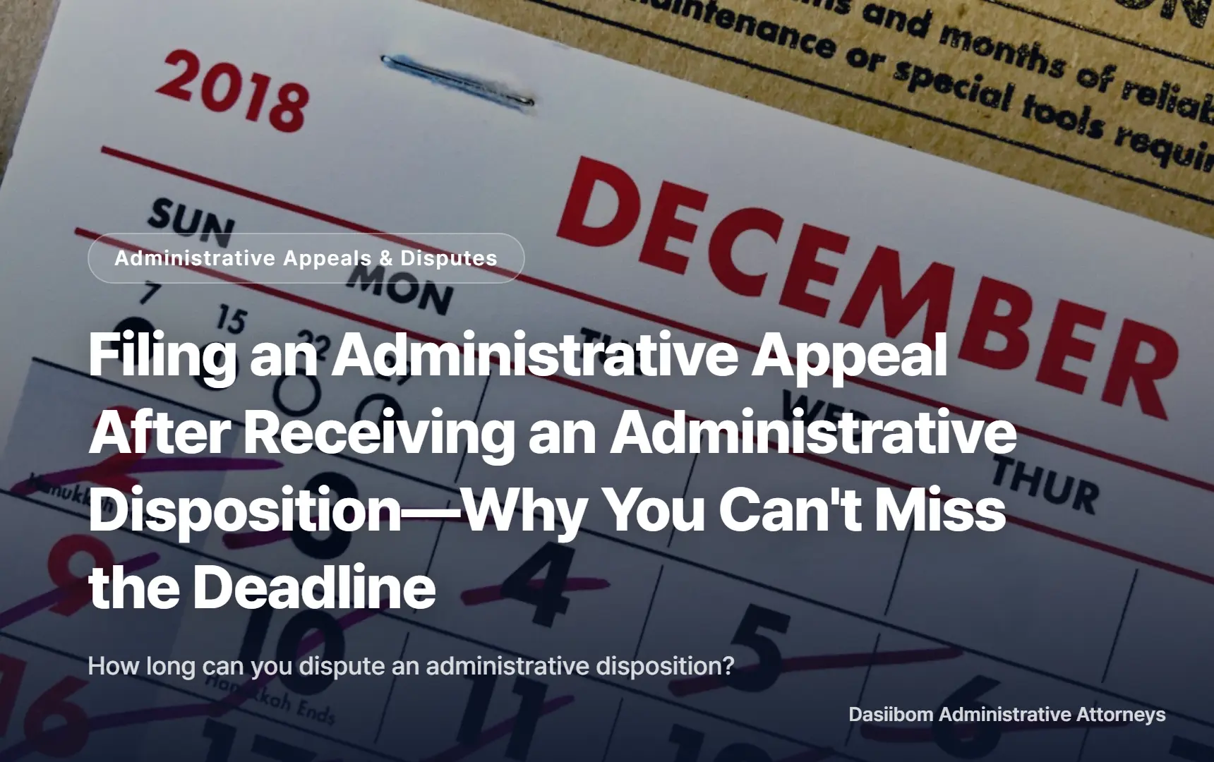 Filing an Administrative Appeal After Receiving an Administrative Disposition—Why You Can't Miss the Deadline