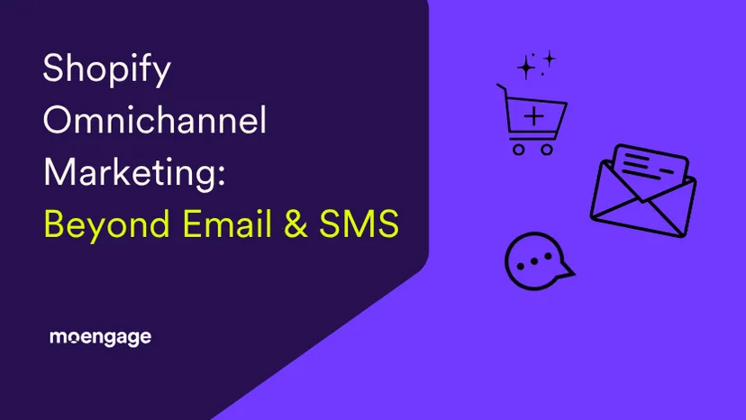 Shopify omnichannel 플레이북: Email + SMS만으로는 부족한 이유 · 이미지 출처: MoEngage