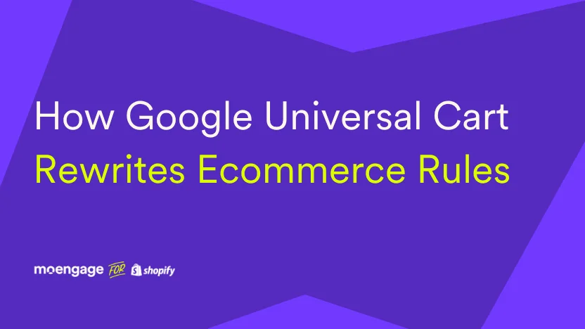Google Universal Cart가 이커머스에 가져오는 구조 변화: 단일 카트가 Search·Gemini·YouTube·Gmail을 가로지름 · 이미지 출처: MoEngage