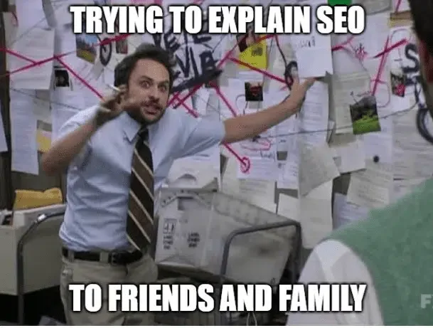 trying to explain SEO to friends and family