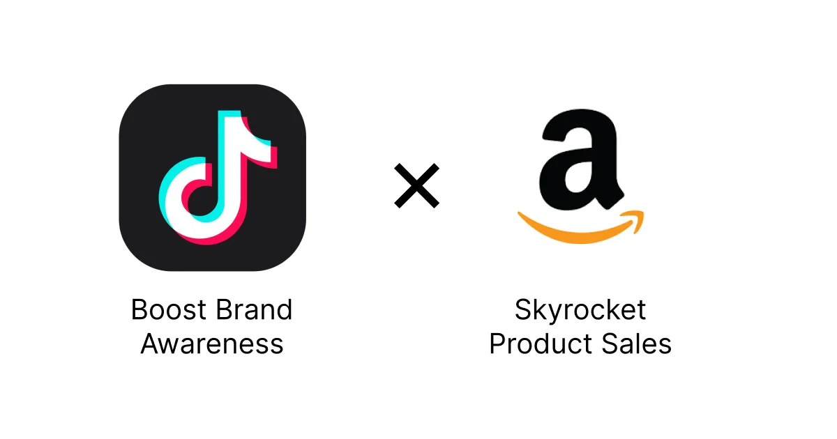 Dual-platform strategy : boost brand awareness on TikTok and skyrocket product sales on Amazon