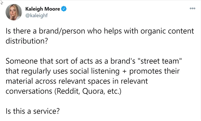 Tweet of Kaleigh Moore, searching person to help her with organic content distribution