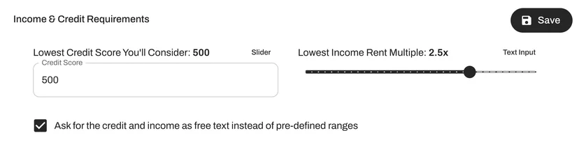 Set customizable income and credit requirements with no buffer.