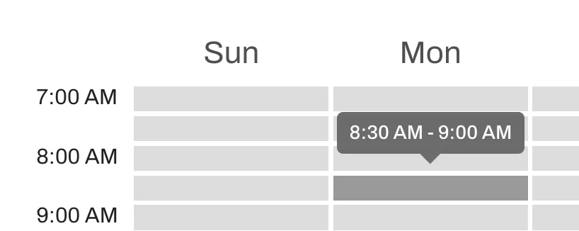 See the exact time range when hovering over a calendar slot. 