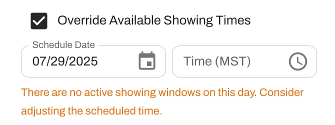 You are still able to override all available showing times. 