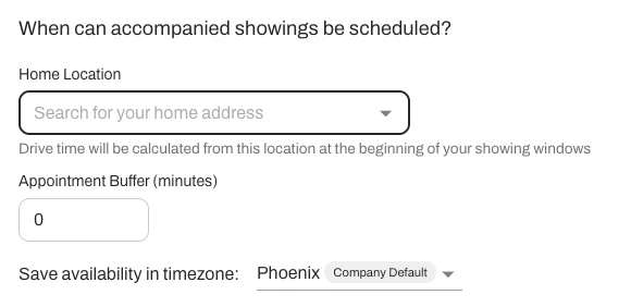 Home Location settings for accompanied showings — drive time is calculated from this address at the beginning of each showing window
