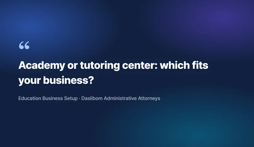 Academy Establishment Permission vs. Tutoring Center Registration: Which Should You Choose? Fundamental Differences Between Academies and Tutoring Centers