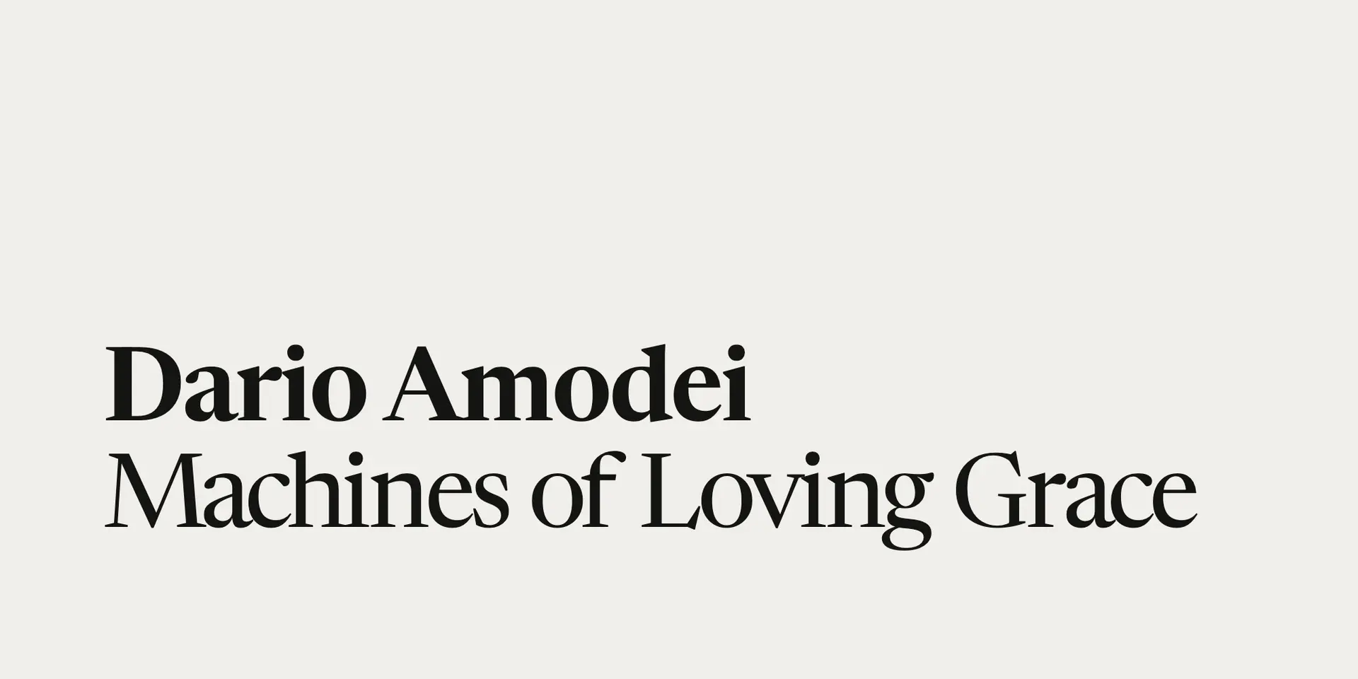Dario Amodei — Machines of Loving Grace