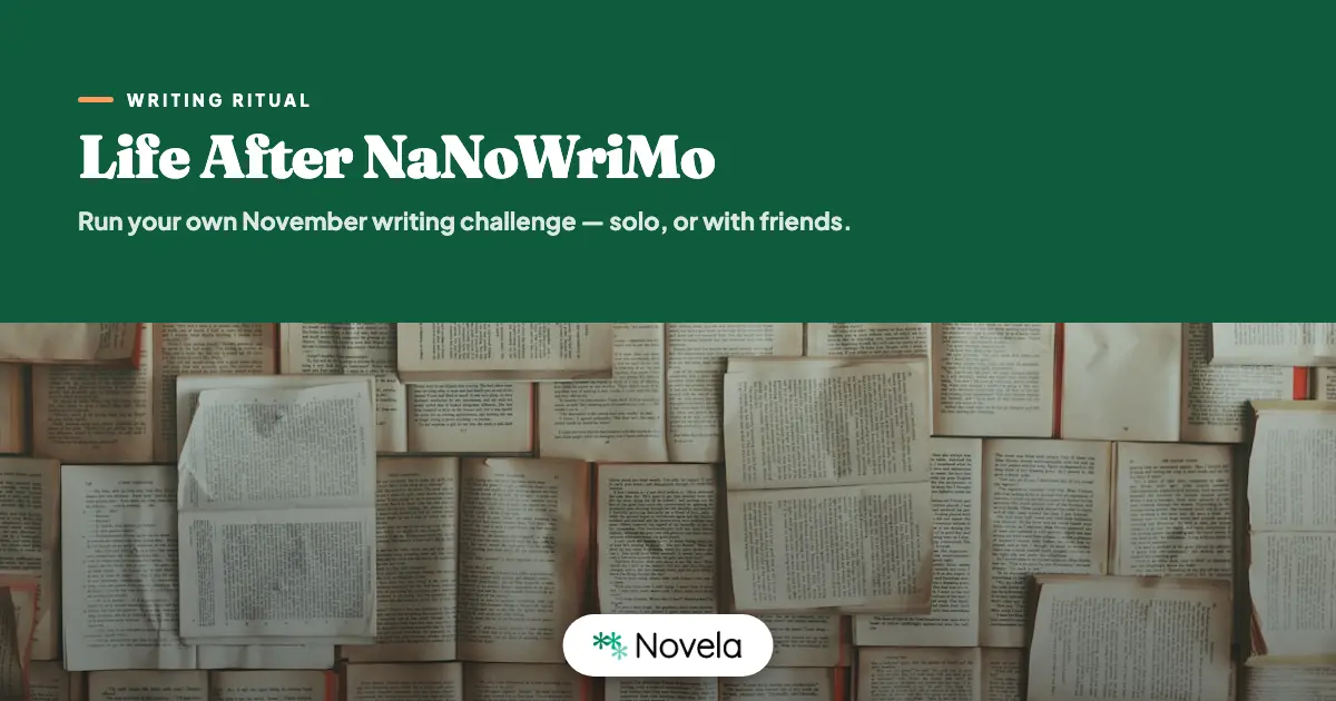 Life After NaNoWriMo: How to Run Your Own November Writing Challenge (Solo or with Friends)