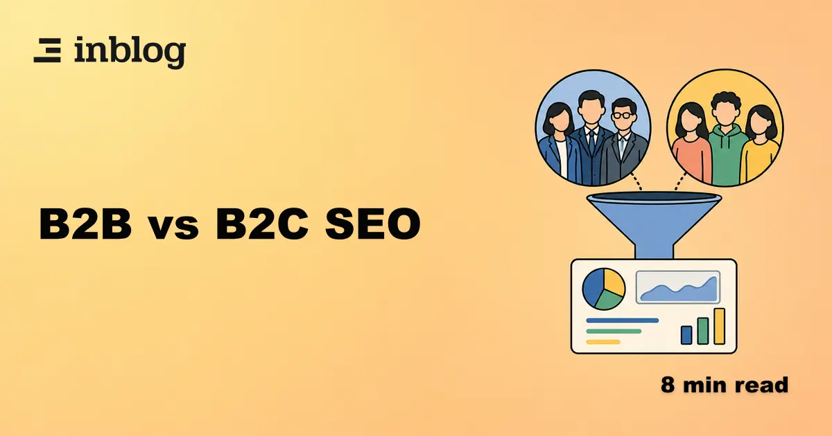 B2B vs B2C SEO Strategy: Why the Same Playbook Does Not Work