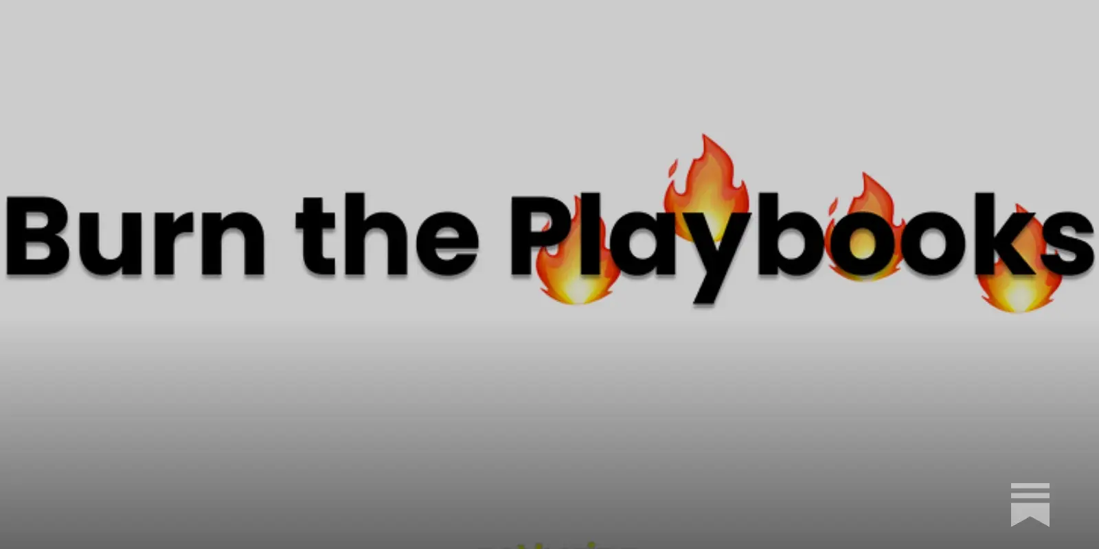 Burn the Playbooks